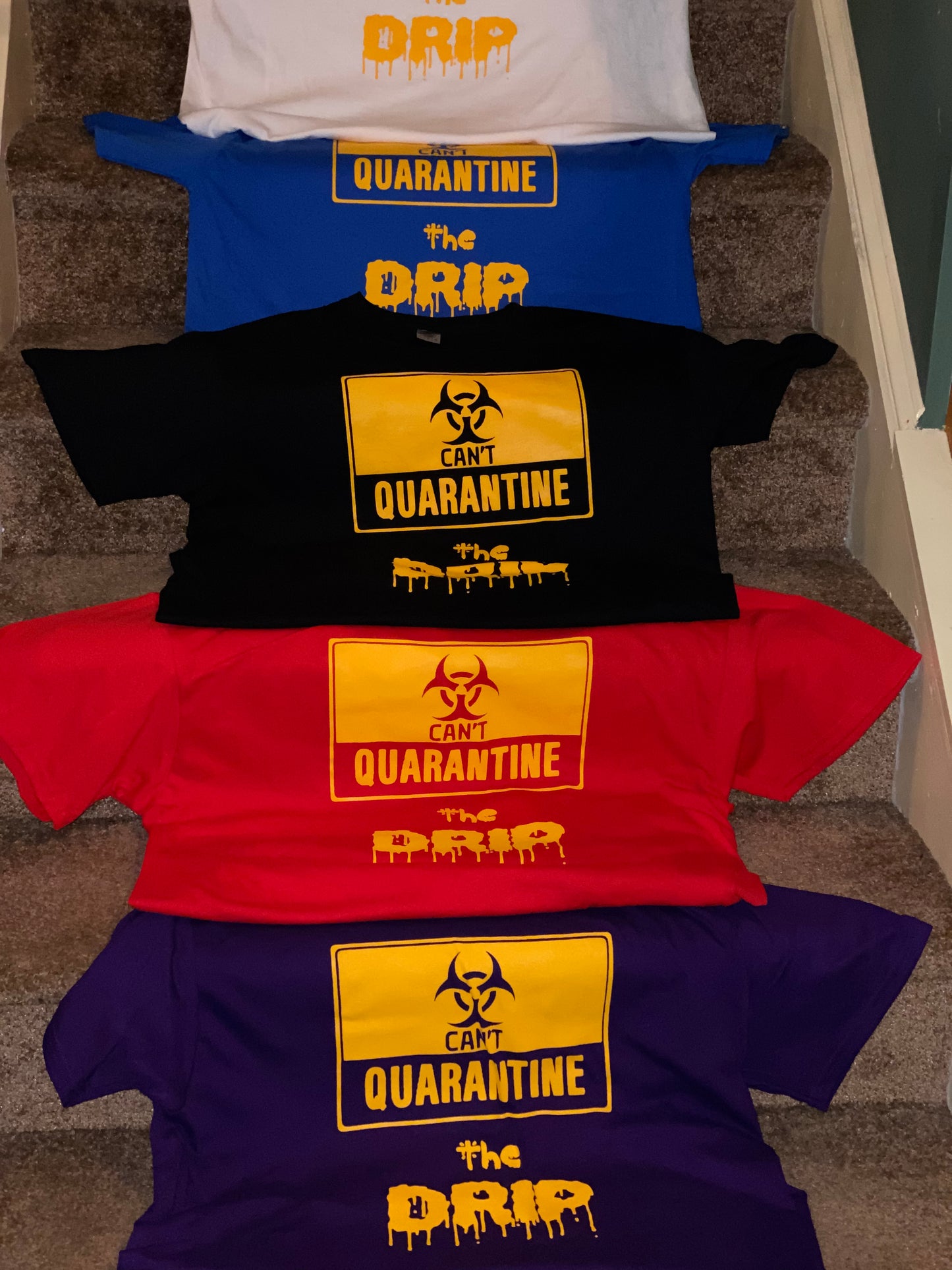 CANTQUARANTINETHEDRIP T-shirt by Tribeway